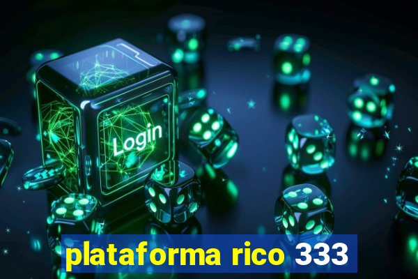 plataforma rico 333