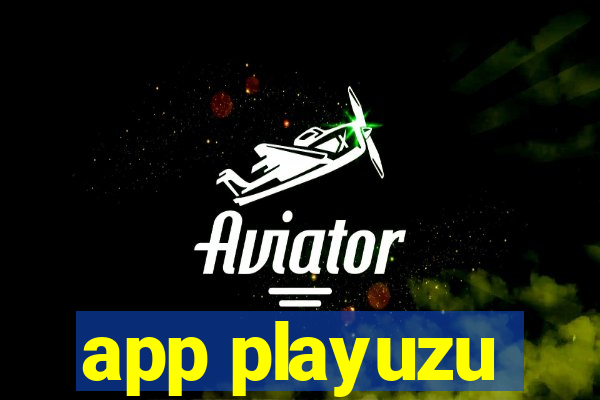 app playuzu