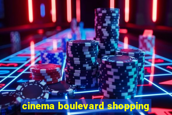 cinema boulevard shopping