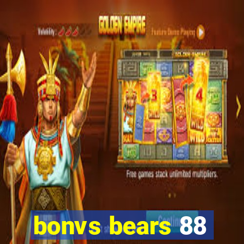 bonvs bears 88