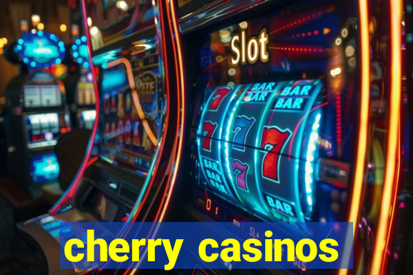 cherry casinos