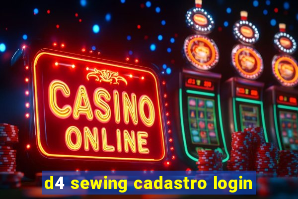 d4 sewing cadastro login