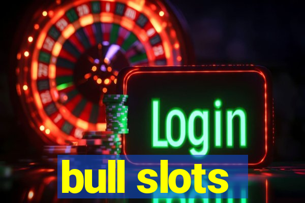 bull slots