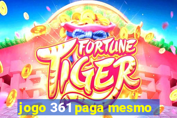 jogo 361 paga mesmo