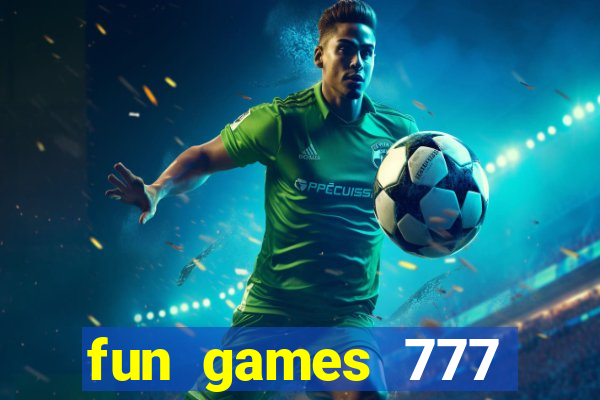 fun games 777 casino online