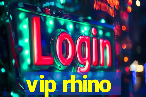 vip rhino