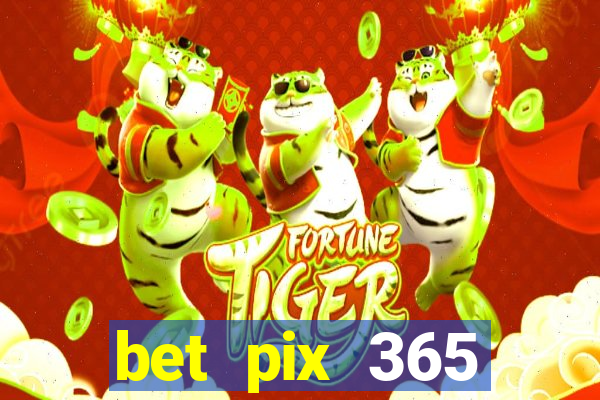 bet pix 365 apostas online