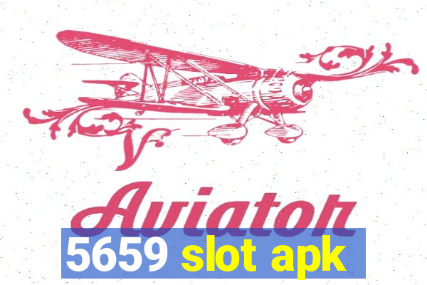 5659 slot apk