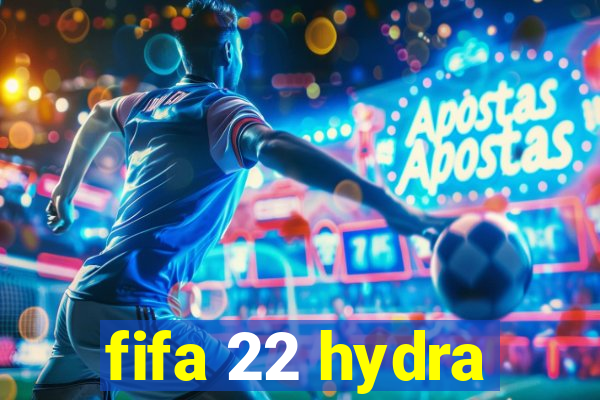 fifa 22 hydra