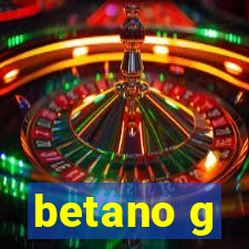 betano g