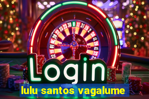 lulu santos vagalume