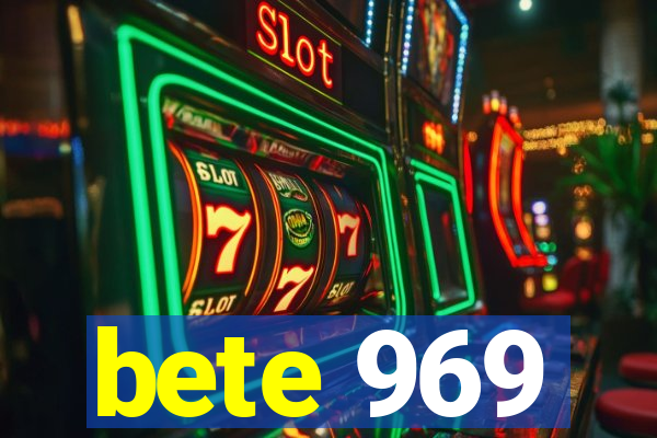 bete 969