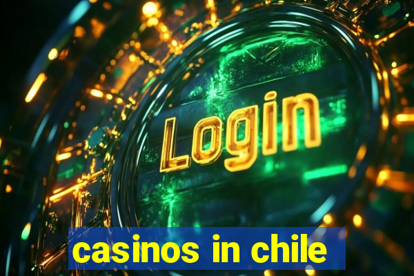 casinos in chile