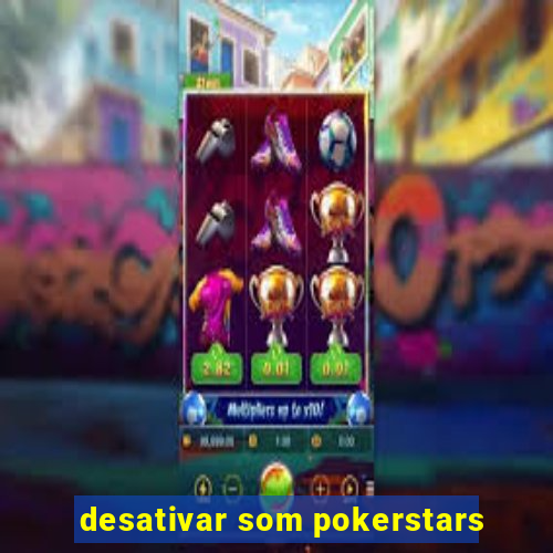 desativar som pokerstars