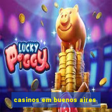 casinos em buenos aires