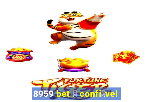 8959 bet 茅 confi谩vel