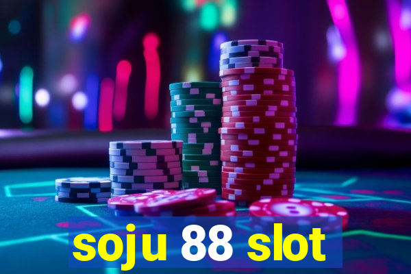 soju 88 slot