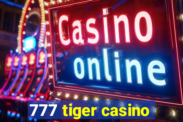 777 tiger casino