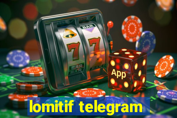 lomitif telegram