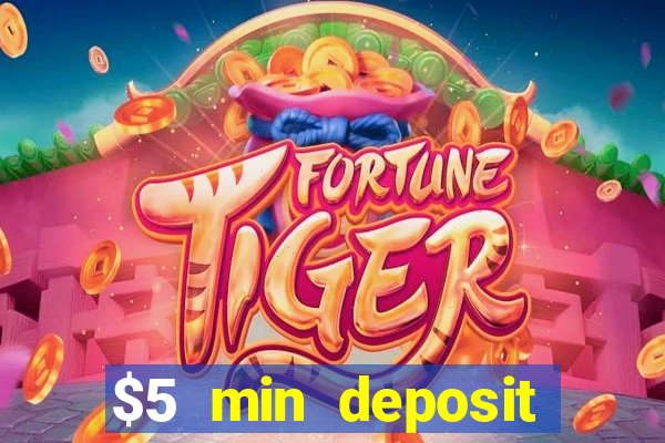 $5 min deposit online casino