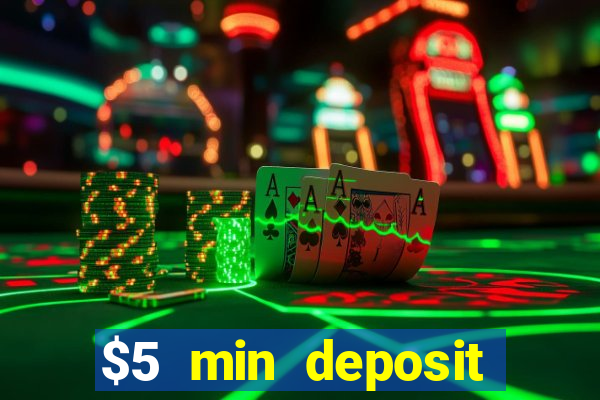 $5 min deposit online casino