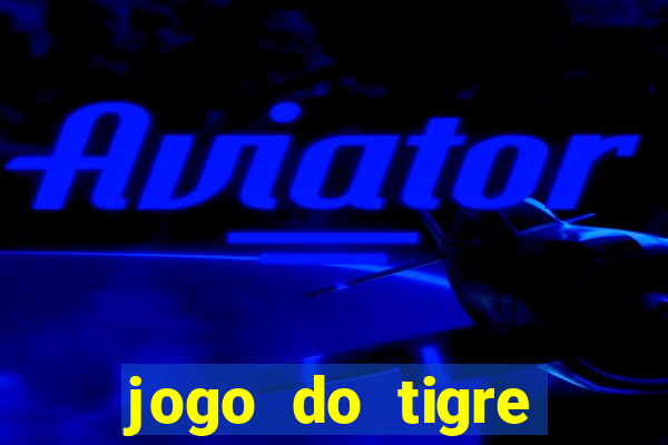 jogo do tigre deposito minimo 1 real