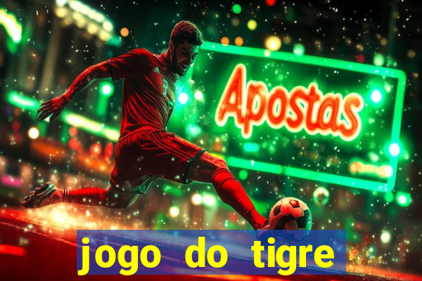 jogo do tigre deposito minimo 1 real