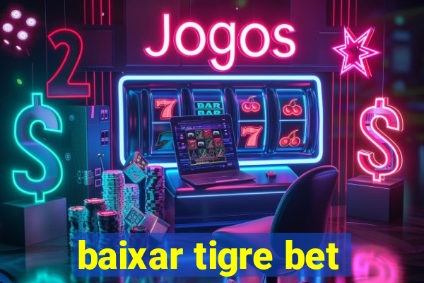 baixar tigre bet