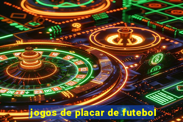 jogos de placar de futebol