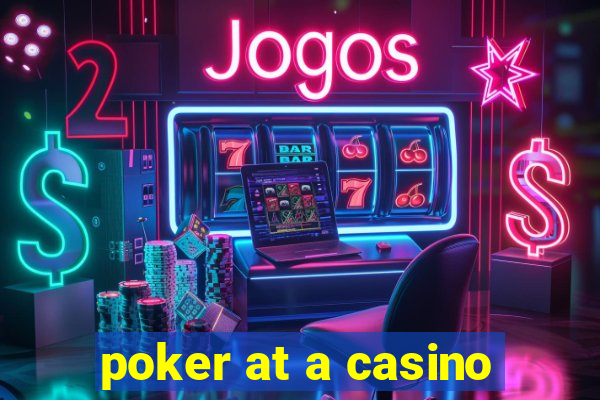 poker at a casino