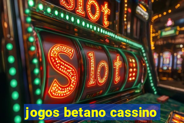 jogos betano cassino