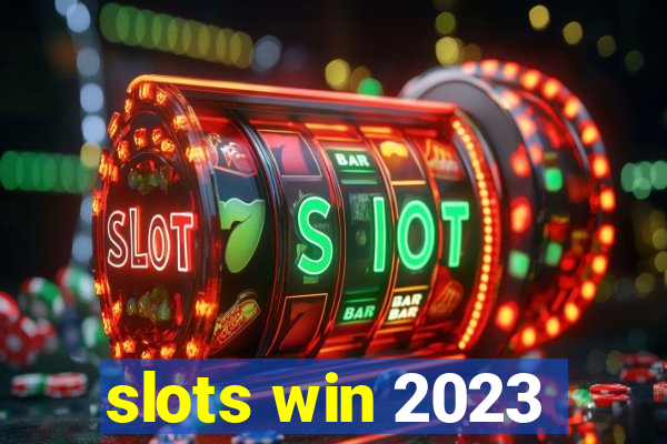 slots win 2023