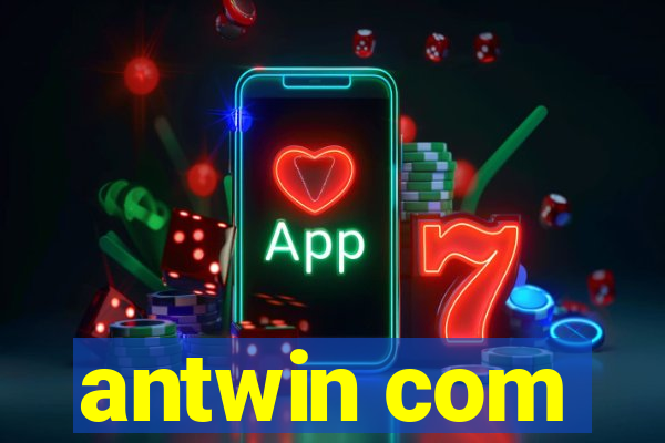 antwin com