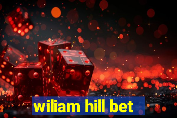 wiliam hill bet