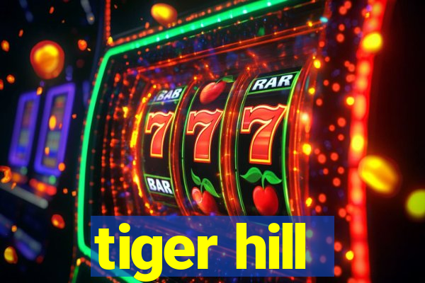 tiger hill