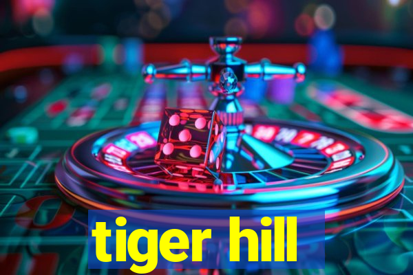 tiger hill