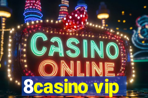 8casino vip