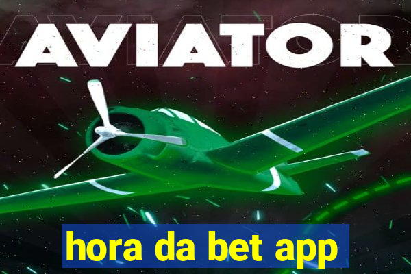 hora da bet app