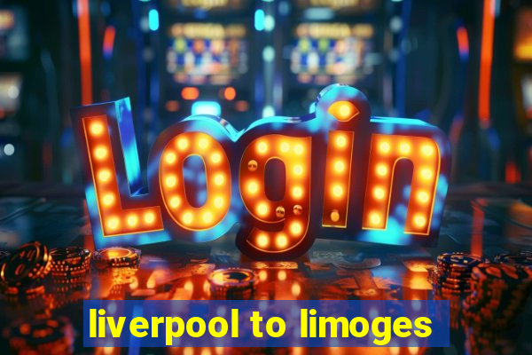 liverpool to limoges