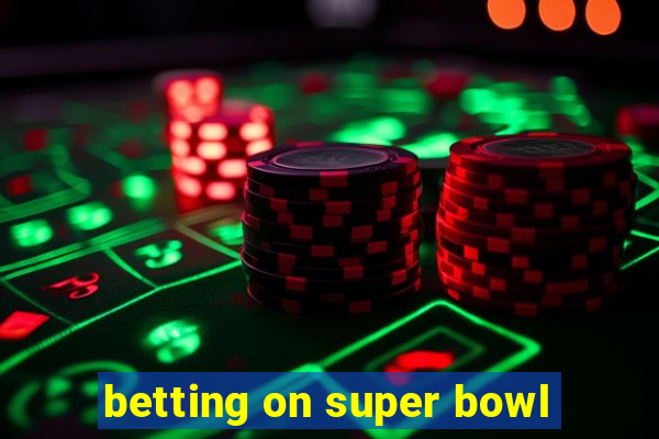 betting on super bowl