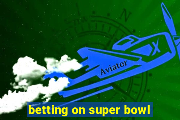 betting on super bowl