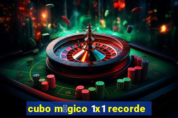 cubo m谩gico 1x1 recorde