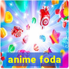 anime foda