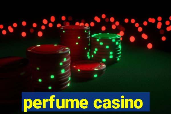 perfume casino