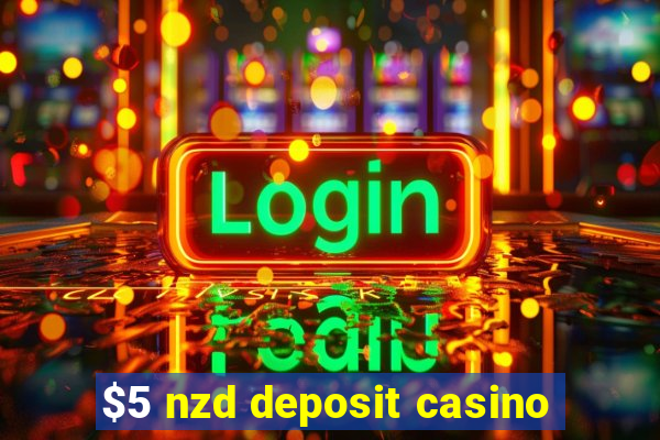 $5 nzd deposit casino