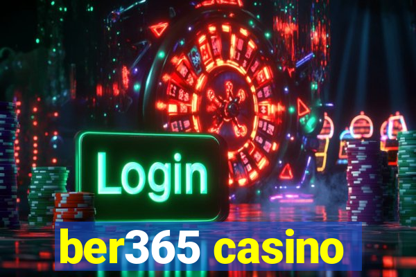 ber365 casino