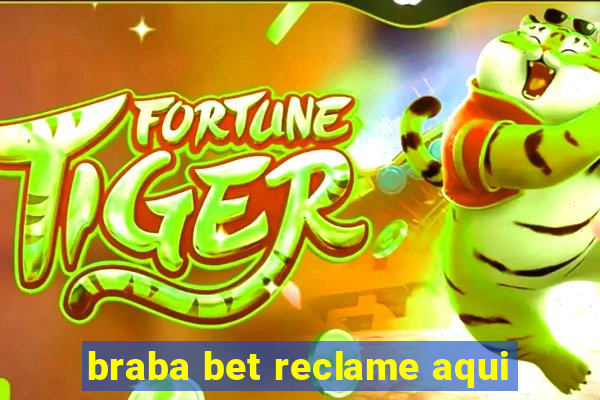 braba bet reclame aqui