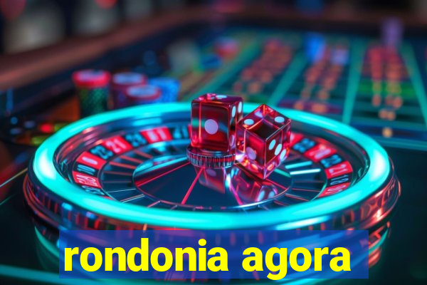 rondonia agora