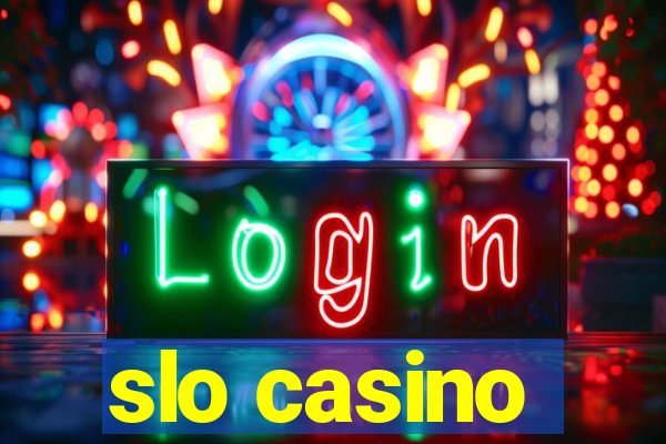 slo casino