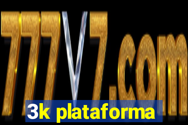 3k plataforma